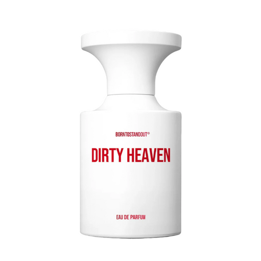 BORNTOSTANDOUT Dirty Heaven